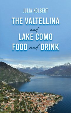 Valtellina and Lake Como Food and Drink (eBook, ePUB) Cover Valtellina and Lake Como Food and Drink (eBook, ePUB)