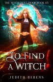 To Find A Witch (eBook, ePUB) To Find A Witch (eBook, ePUB)
