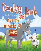 Donkey and Lamb share the miracle of Jesus (eBook, ePUB) Donkey and Lamb share the miracle of Jesus (eBook, ePUB)