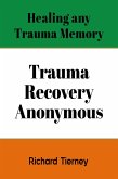 Healing any Trauma Memory (eBook, ePUB) Healing any Trauma Memory (eBook, ePUB)