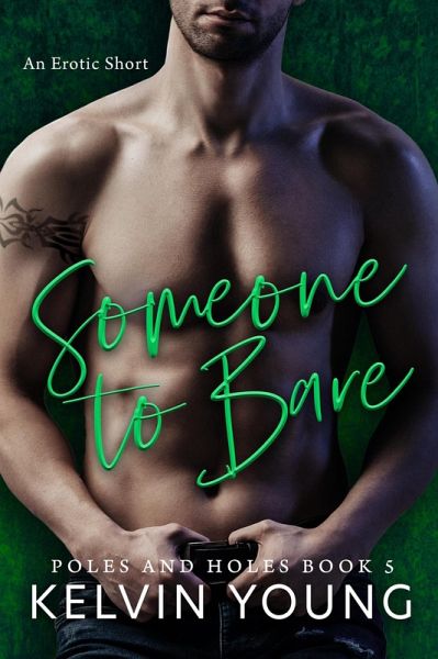 Someone to Bare (An Erotic Short: Poles and Holes, #5) (eBook, ePUB) Someone to Bare (An Erotic Short: Poles and Holes, #5) (eBook, ePUB)