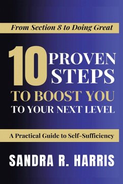 From Section 8 to Doing Great : 10 Proven Steps to Boost You to Your Next Level! (eBook, ePUB) - Harris, Sandra R.