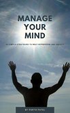 Manage Your Mind: 20 Simple Strategies to Beat Depression And Anxiety (eBook, ePUB)