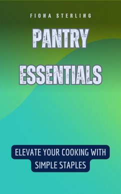 Pantry Essentials (eBook, ePUB) - Sterling, Fiona