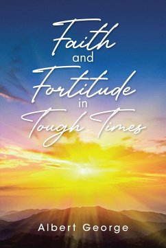 Faith and Fortitude in Tough Times (eBook, ePUB) - George, Albert