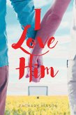 I Love Him (eBook, ePUB)