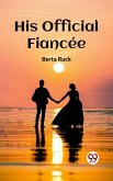 His Official Fiancee (eBook, ePUB) His Official Fiancee (eBook, ePUB)