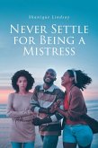 Never Settle for Being a Mistress (eBook, ePUB)