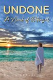 Undone: A Novel of Betrayal (eBook, ePUB)