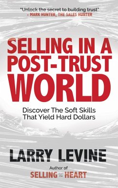 Selling in a Post-Trust World (eBook, ePUB) - Levine, Larry