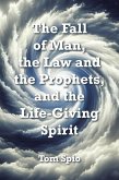 The Fall of Man, the Law and the Prophets, and the Life-Giving Spirit (eBook, ePUB)