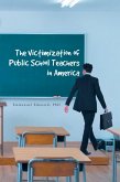 The Victimization of Public School Teachers in America (eBook, ePUB) The Victimization of Public School Teachers in America (eBook, ePUB)