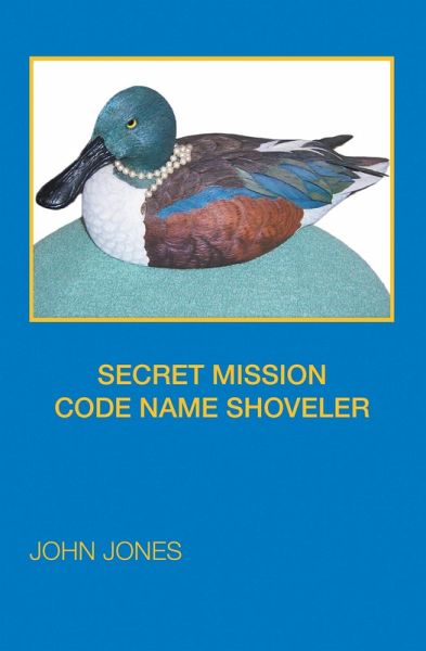 SECRET MISSION CODE NAME SHOVELER (eBook, ePUB)