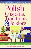 Polish Customs, Traditions & Folklore (eBook, ePUB) Polish Customs, Traditions & Folklore (eBook, ePUB)