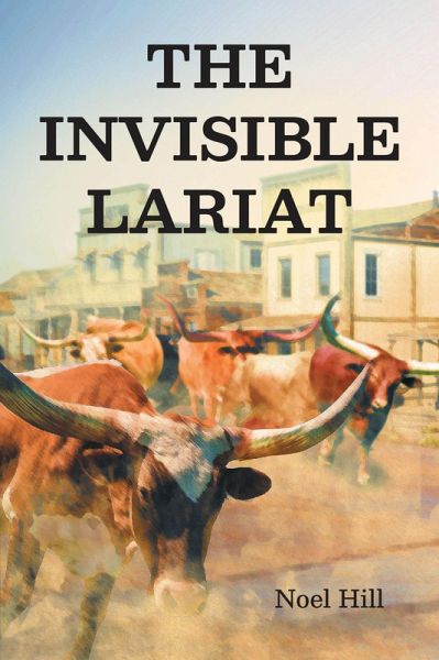 The Invisible Lariat (eBook, ePUB) The Invisible Lariat (eBook, ePUB)