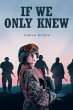 If We Only Knew (eBook, ePUB) - Bild 1