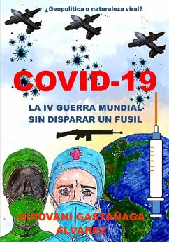 Cover Covid - 19 La IV Guerra Mundial sin disparar un fusil (eBook, ePUB)