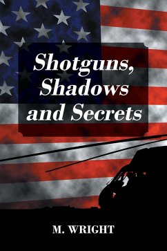 Shotguns, Shadows and Secrets (eBook, ePUB) - Wright M.