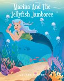 Marina and the Jellyfish Jamboree (eBook, ePUB) Marina and the Jellyfish Jamboree (eBook, ePUB)
