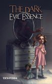 Dark Evil Essence (eBook, ePUB) Dark Evil Essence (eBook, ePUB)