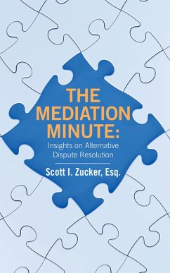 THE MEDIATION MINUTE: Insights on Alternative Dispute Resolution (eBook, ePUB) THE MEDIATION MINUTE: Insights on Alternative Dispute Resolution (eBook, ePUB)