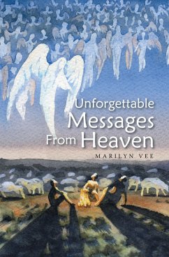Unforgettable Messages From Heaven (eBook, ePUB) Unforgettable Messages From Heaven (eBook, ePUB)