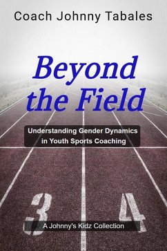 Cover Beyond the Field: Understanding Gender Dynamics in Youth Sports Coaching (eBook, ePUB)
