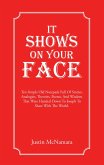 It Shows On Your Face (eBook, ePUB) It Shows On Your Face (eBook, ePUB)