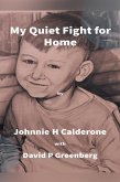 My Quiet Fight for Home (eBook, ePUB) My Quiet Fight for Home (eBook, ePUB)