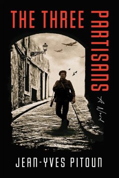 The Three Partisans (eBook, ePUB) - Pitoun, Jean-Yves