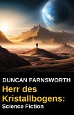 Herr des Kristallbogens: Science Fiction (eBook, ePUB) Herr des Kristallbogens: Science Fiction (eBook, ePUB)
