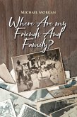 Where Are My Friends and Family? (eBook, ePUB) Where Are My Friends and Family? (eBook, ePUB)