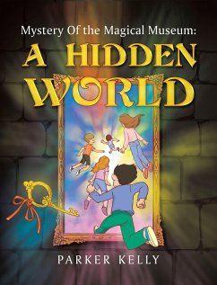 Mystery Of the Magical Museum: A Hidden World (eBook, ePUB) Mystery Of the Magical Museum: A Hidden World (eBook, ePUB)