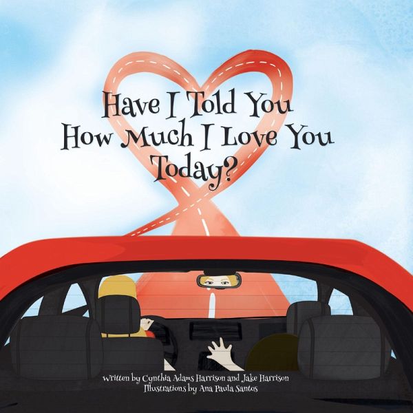 Have I Told You How Much I Love You Today? (eBook, ePUB)