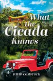 What the Cicada Knows (eBook, ePUB) What the Cicada Knows (eBook, ePUB)