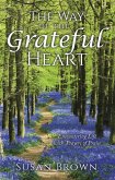 The Way of the Grateful Heart (eBook, ePUB) The Way of the Grateful Heart (eBook, ePUB)
