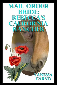 Mail Order Bride: Rebecca's California Rancher (eBook, ePUB) - Carvo, Vanessa