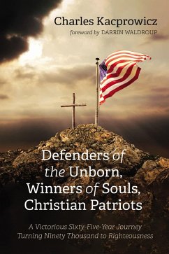 Defenders of the Unborn, Winners of Souls, Christian Patriots (eBook, ePUB)