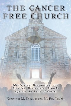 The Cancer Free Church (eBook, ePUB) - DONALDSON M. Ed Th. M., Kenneth M.