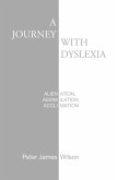 A JOURNEY WITH DYSLEXIA (eBook, ePUB)