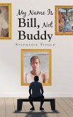 My Name Is Bill, Not Buddy (eBook, ePUB)