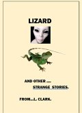 Lizard and Other Strange Stories.. (eBook, ePUB) Lizard and Other Strange Stories.. (eBook, ePUB)