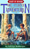 The Atlantean Adventure (Diary Of Honors, #1) (eBook, ePUB) The Atlantean Adventure (Diary Of Honors, #1) (eBook, ePUB)
