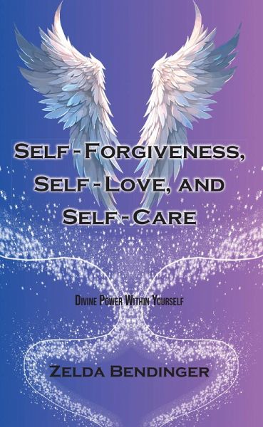 Self-Forgiveness, Self-Love, and Self-Care (eBook, ePUB)