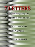 7 Letters. 170 brain-stretching anagram word puzzles, with a different twist. Collection two (5-6-7 letters, #2) (eBook, ePUB)