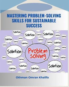 Mastering Problem-Solving Skills for Sustainable Success (eBook, ePUB) - Khalifa, Othman Omran