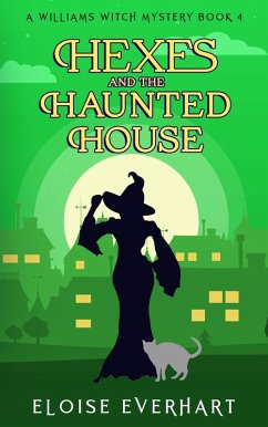 Cover Hexes and the Haunted House (A Williams Witch Mystery, #4) (eBook, ePUB)