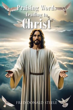 Cover Praising Words Leading to Christ (eBook, ePUB)