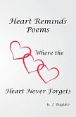 HEART REMINDS POEMS WHERE THE HEART NEVER FORGETS (eBook, ePUB)