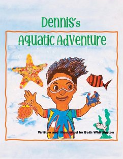 DENNIS's AQUATIC ADVENTURE (eBook, ePUB) - Whittington, Beth